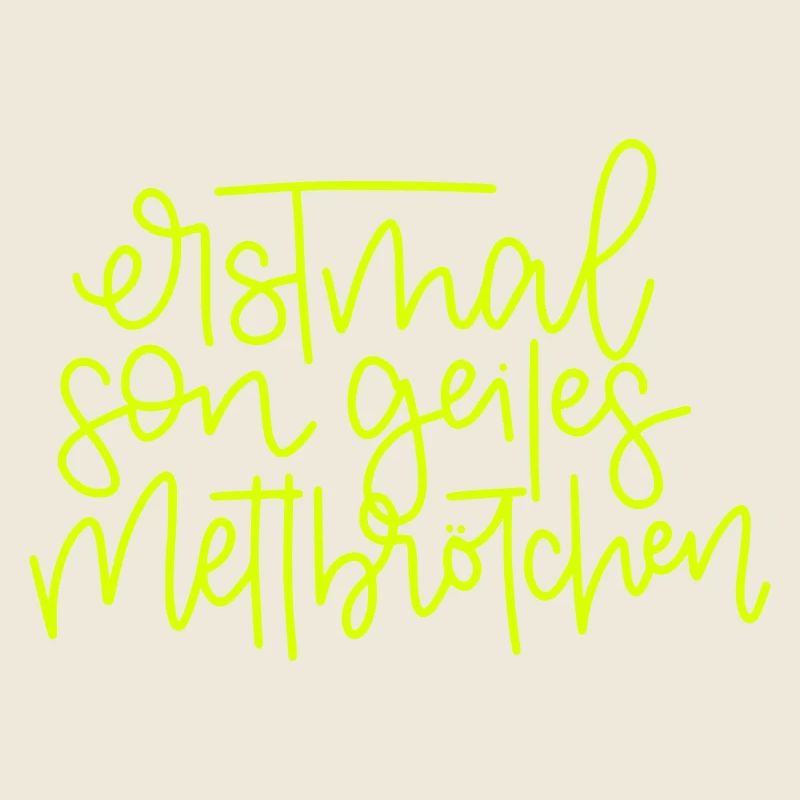 Erstmal son geiles Mettbrötchen