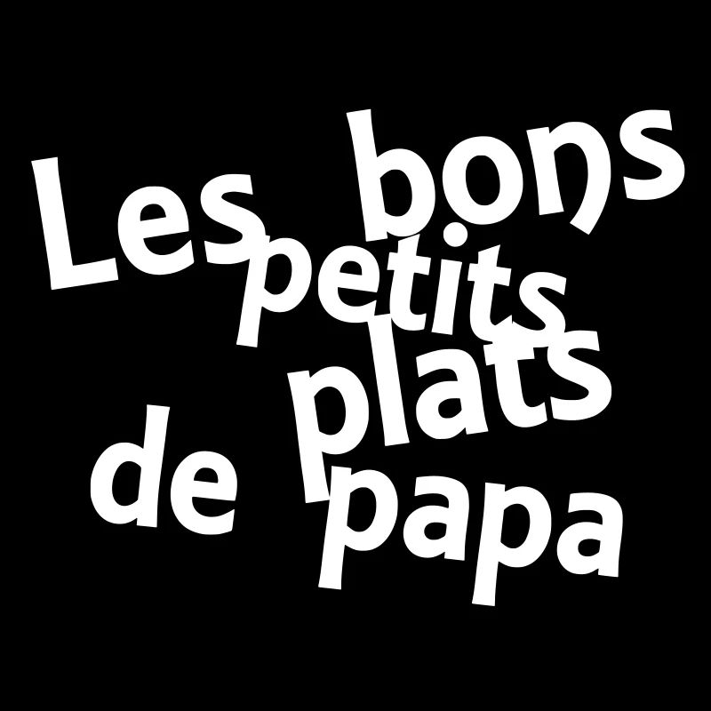 les bons petits plats de papa