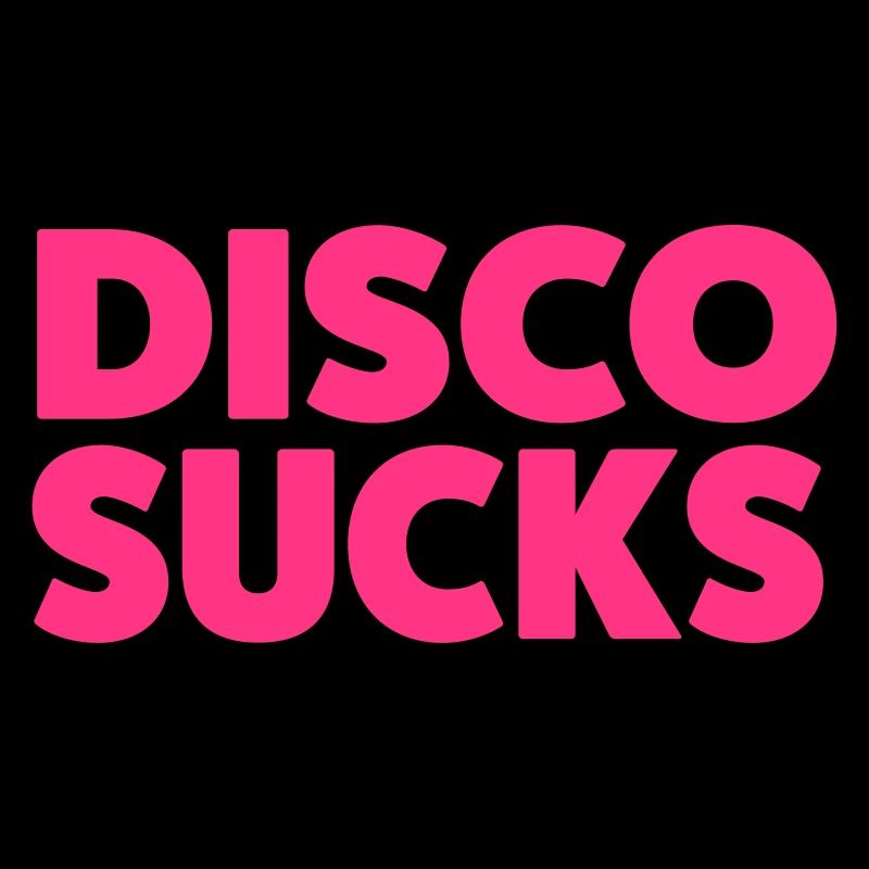 DISCO SUCKS MUSIC