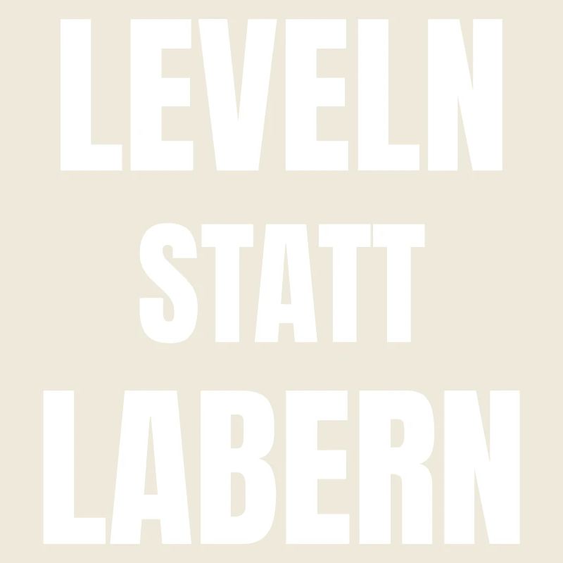Leveln statt Labern