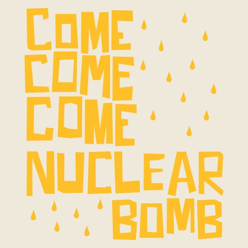 Komm, komm, komm, Atombombe