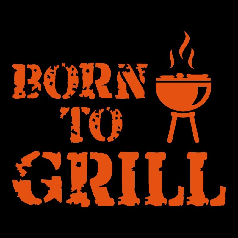 Born to Grill