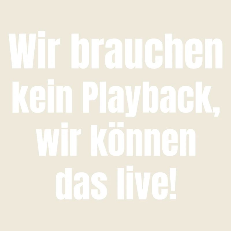 We don't need playback, we can do it live!