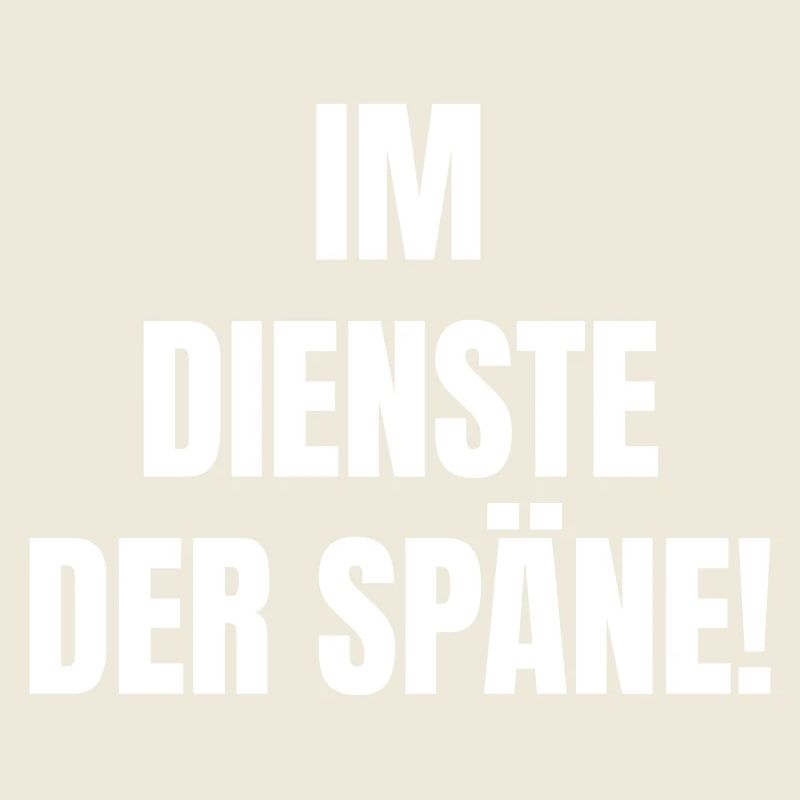 Im Dienste der Späne!