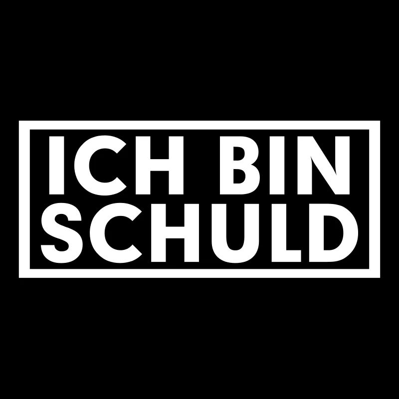 ICH BIN SCHULD