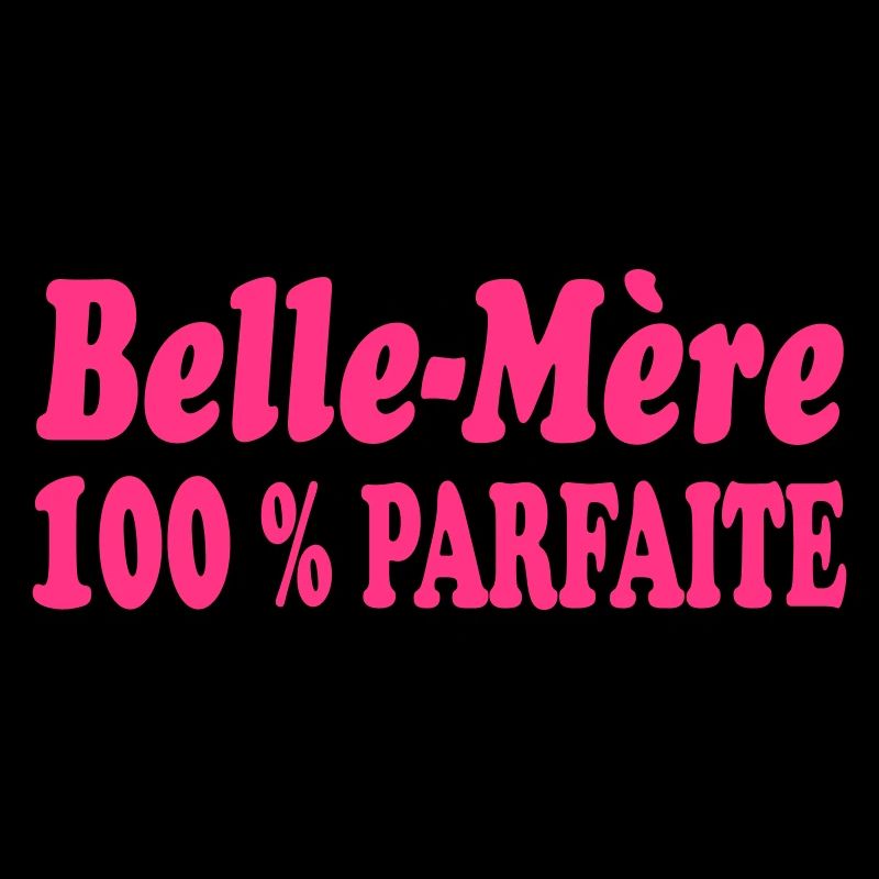 Belle Mère PARFAITE