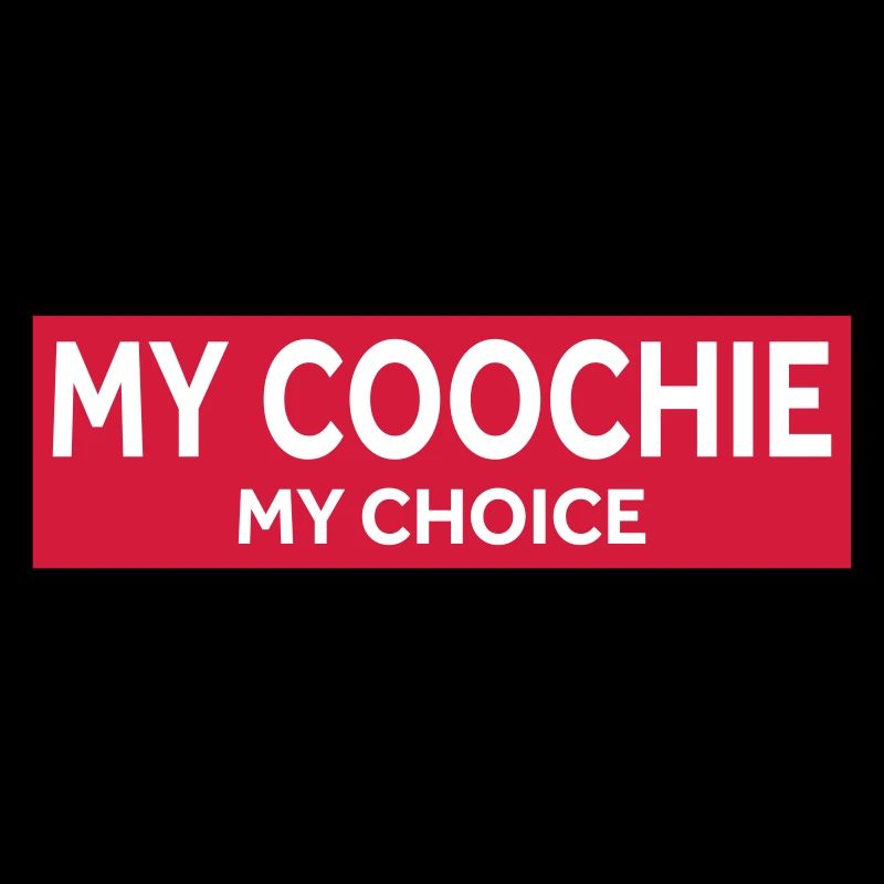 MY COOCHIE - MY CHOICE