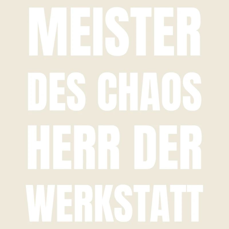 Meister des Chaos, Herr der Werkstatt.