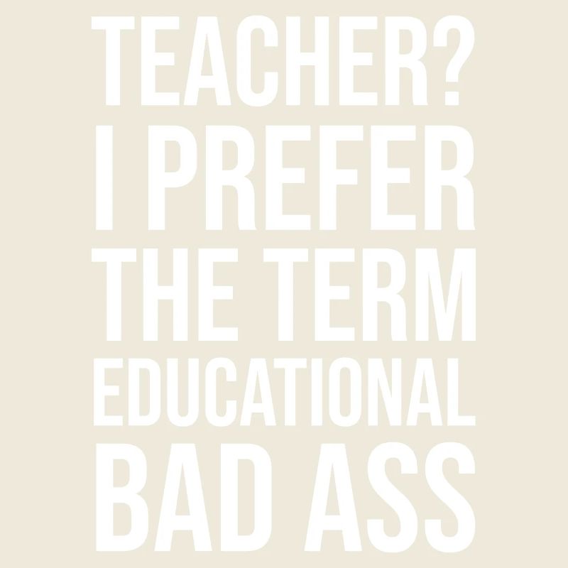Teacher educational bad ass