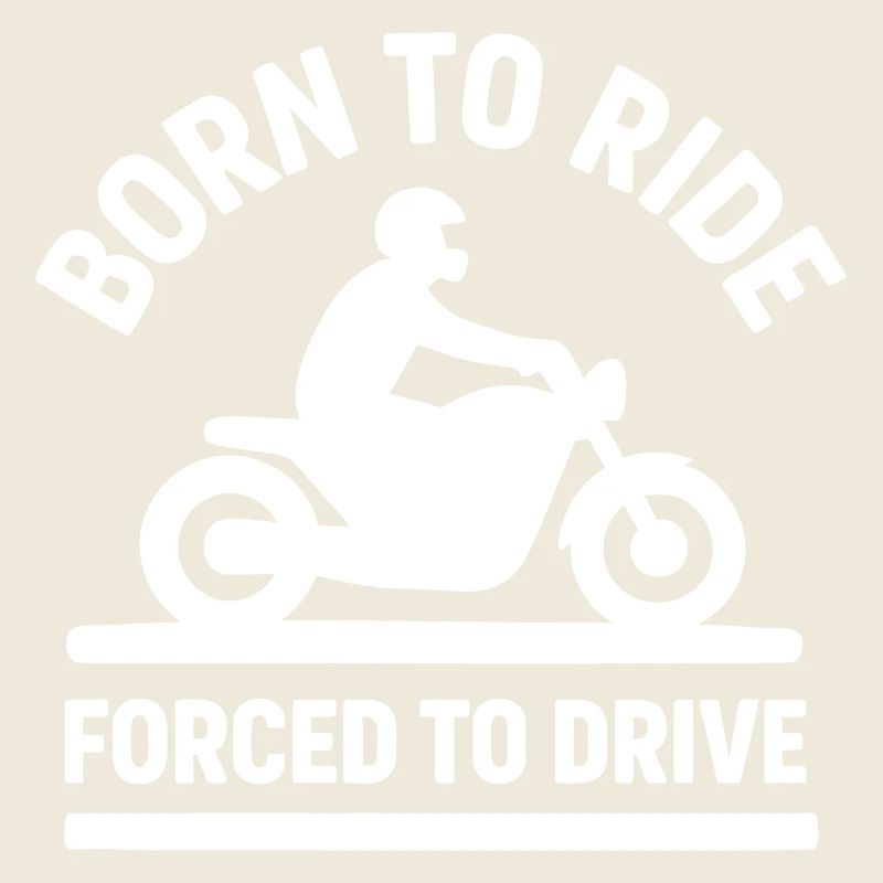 Born To Ride, Obliged, Driving, Motorcycle, Biker, Humor
