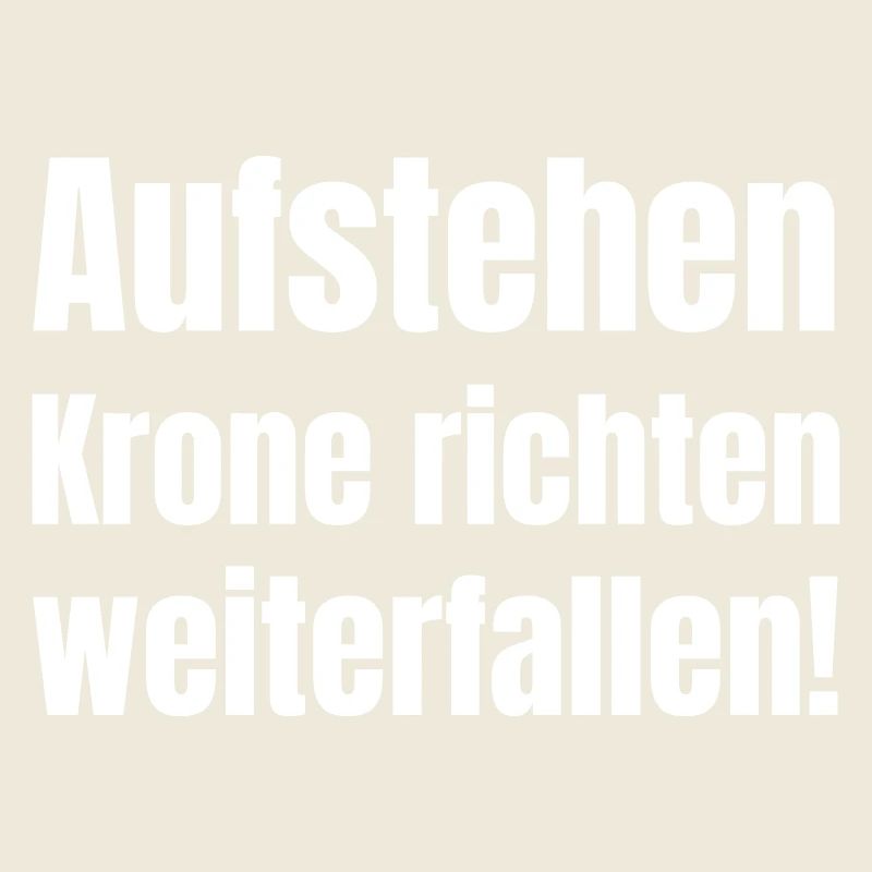 Aufstehen, Krone richten, weiterfallen