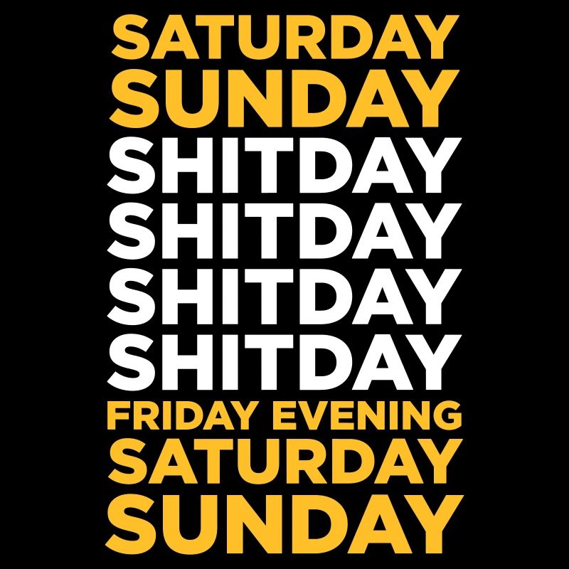 Der Scheißtag in einer Woche!