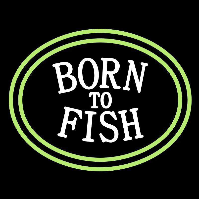 born to fish (G, 2c)