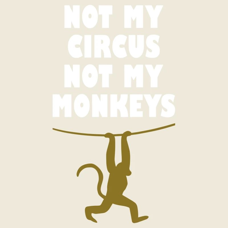 Pas mon cirque, pas mes singes