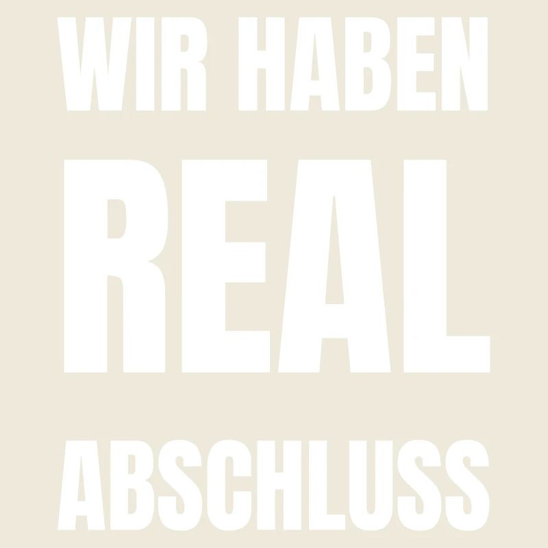 Wir haben Real Abschluss.