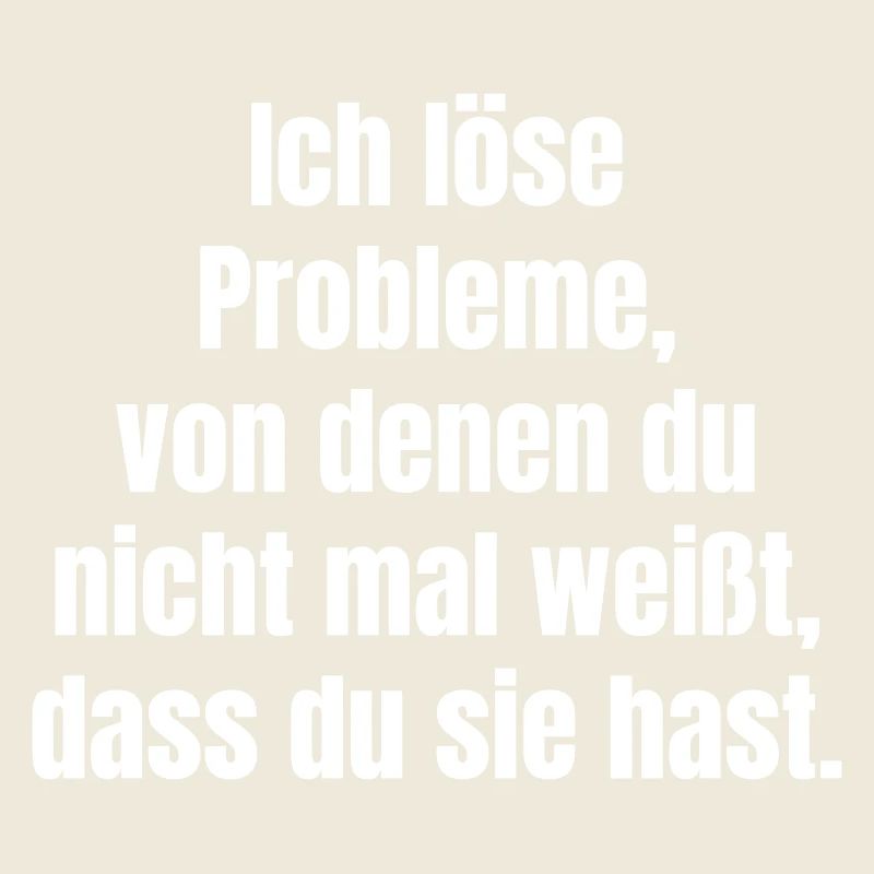 Solve problems you don't know about.