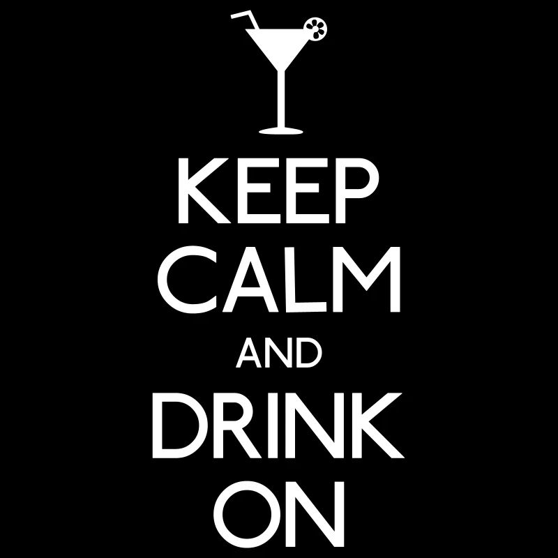 keep calm and drink on
