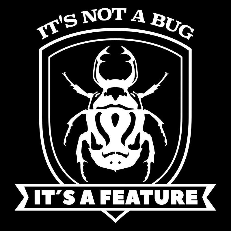 it not a bug it´s a feature Spruch Sprüche code