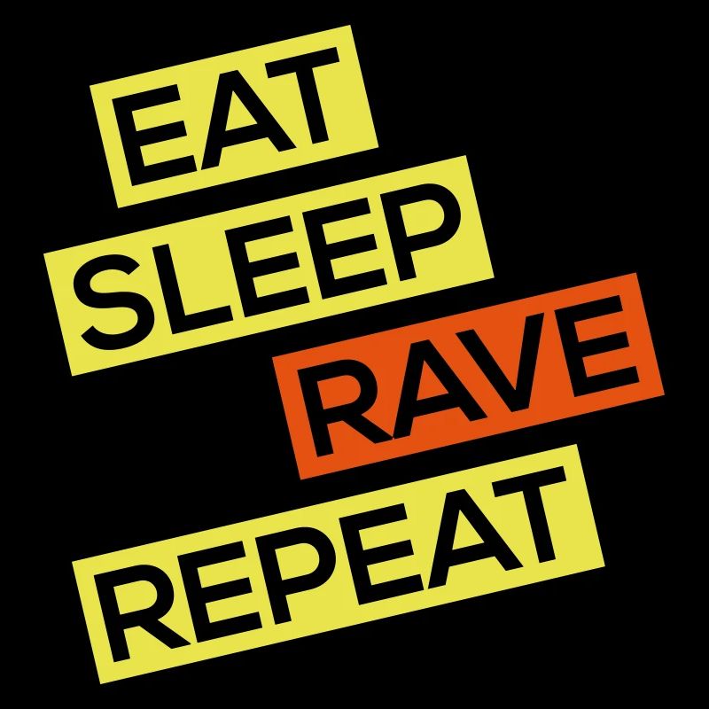 EAT SLEEP RAVE REPEAT