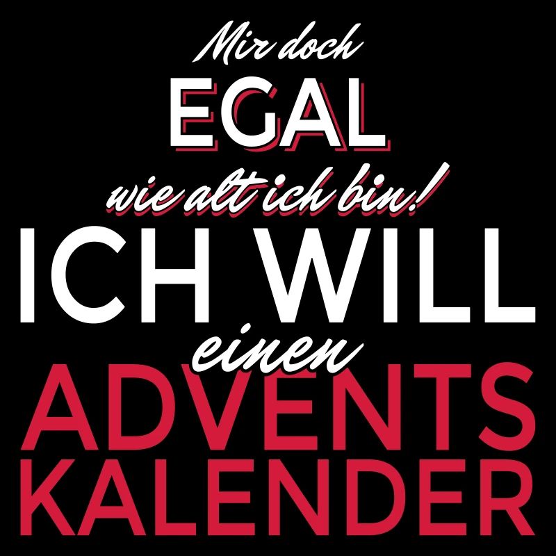 Mir egal wie alt ich bin! Will ein Adventskalender
