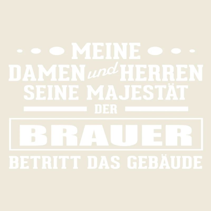 Brauer - Seine Majestät