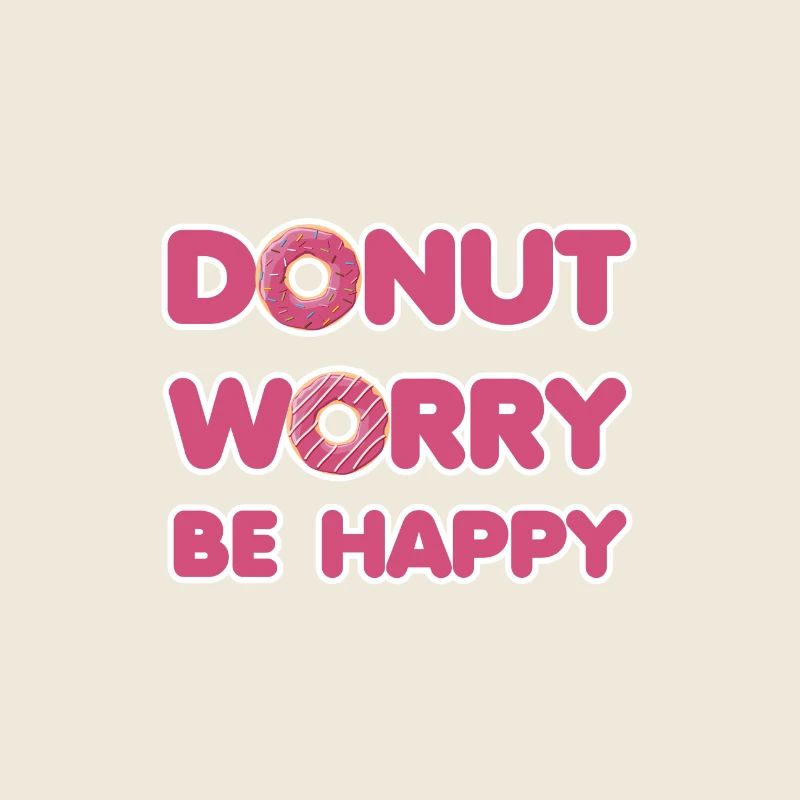 Donut vous inquiétez pas être heureux - slogan de chocolat
