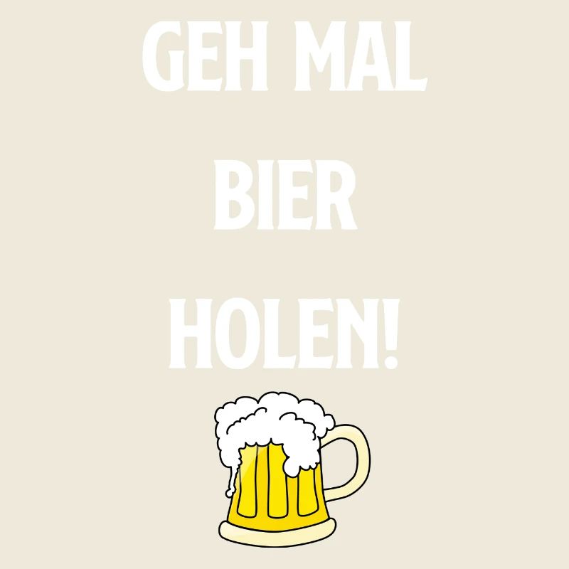 Geh mal Bier holen!