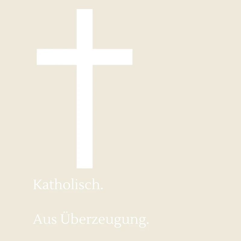 Katholisch. Aus Überzeugung.