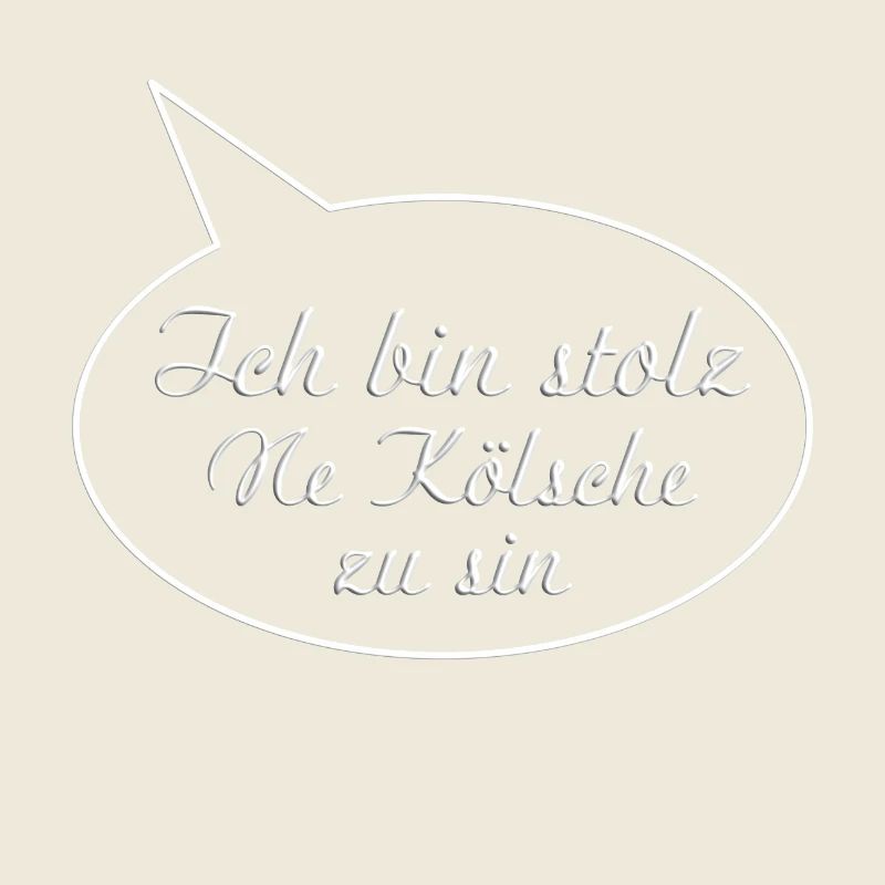 Koeln I am proud ne Koelsche to sin