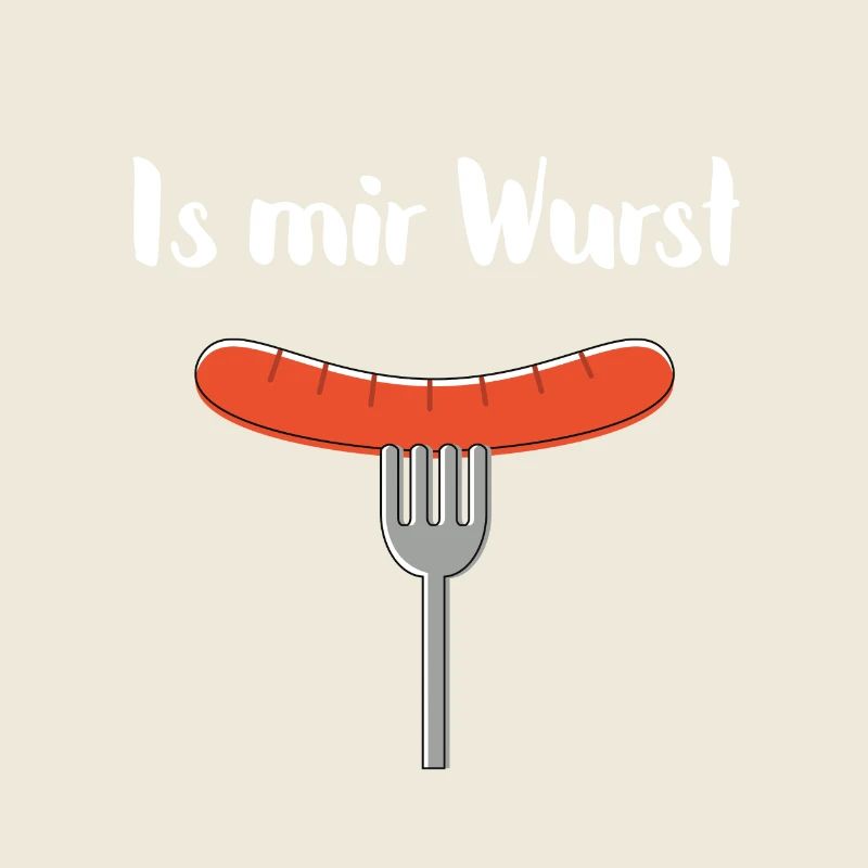 Is mir Wurst