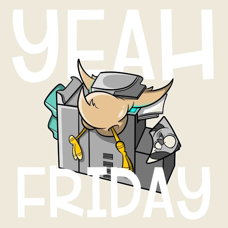 Yeah Friday - endlich Freitag
