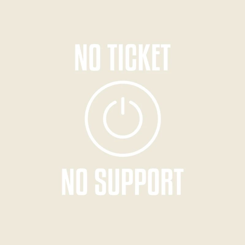 NO TICKET NO SUPPORT WHITE Computer Admin T-Shirt
