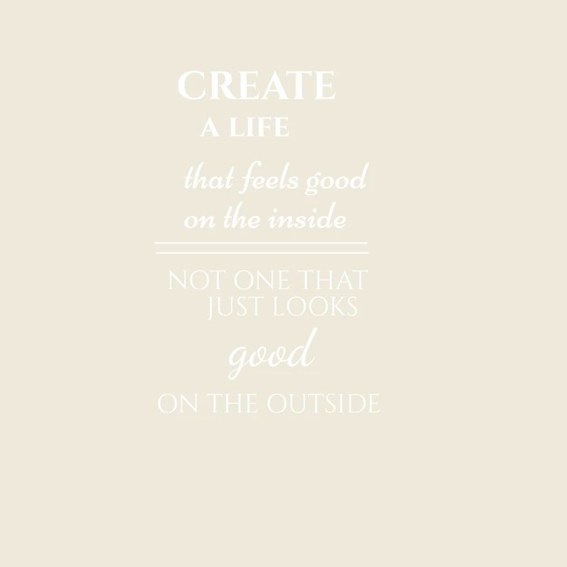 Create your own life!