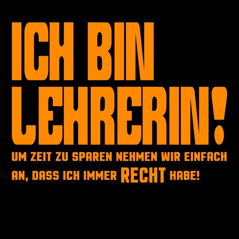 Ich Bin Lehrerin habe immer recht orange