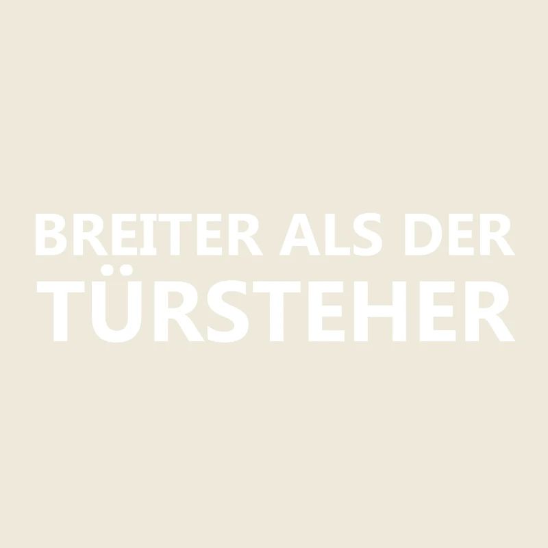 Breiter als der Türsteher !