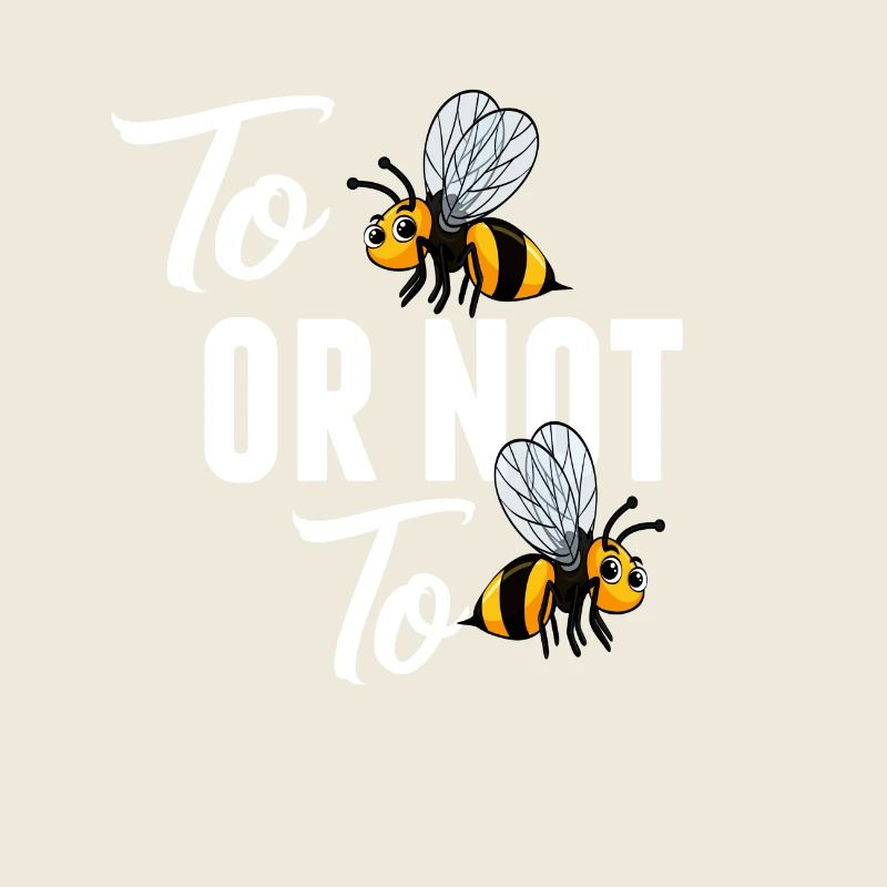 To Bee Or Not To Bee