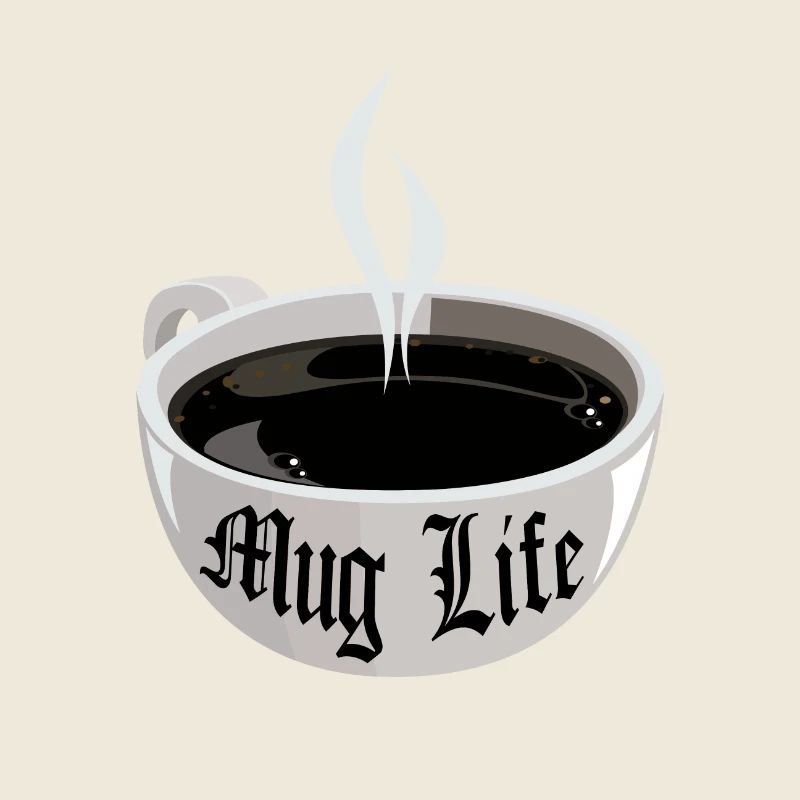 Mug Life (Pun)