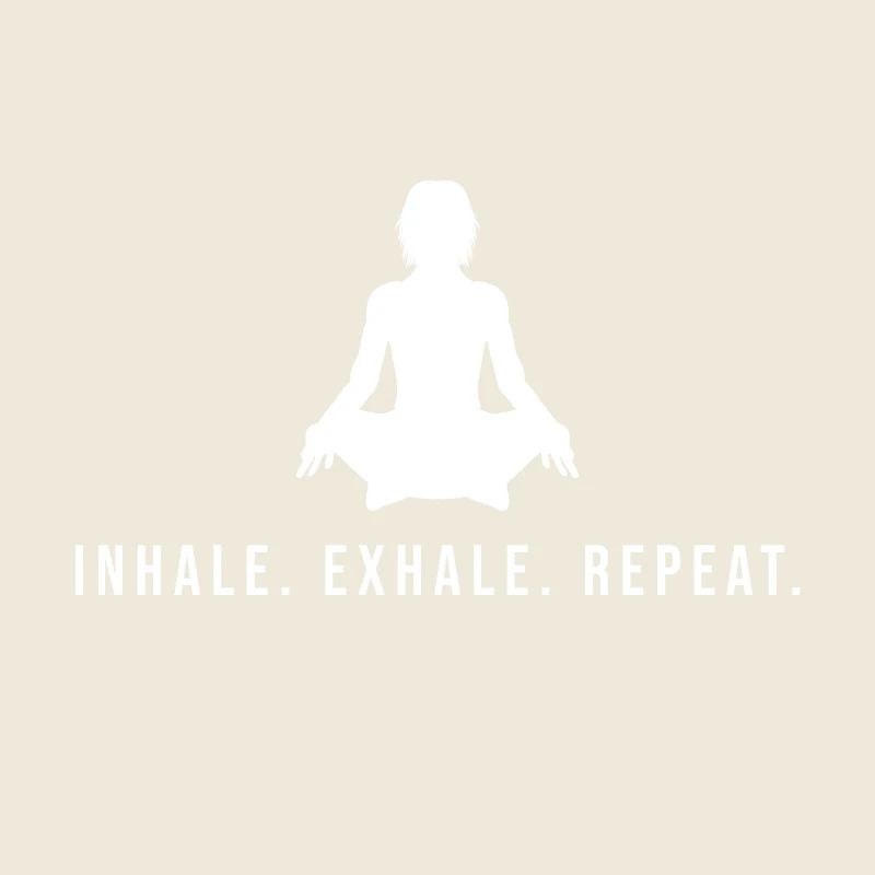 Inhale. Exhale. Repeat. - Inhale. exhale. and so on.