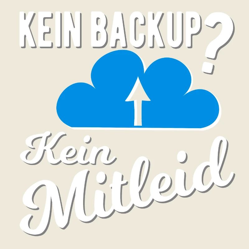 Kein Backup? Kein Mitleid