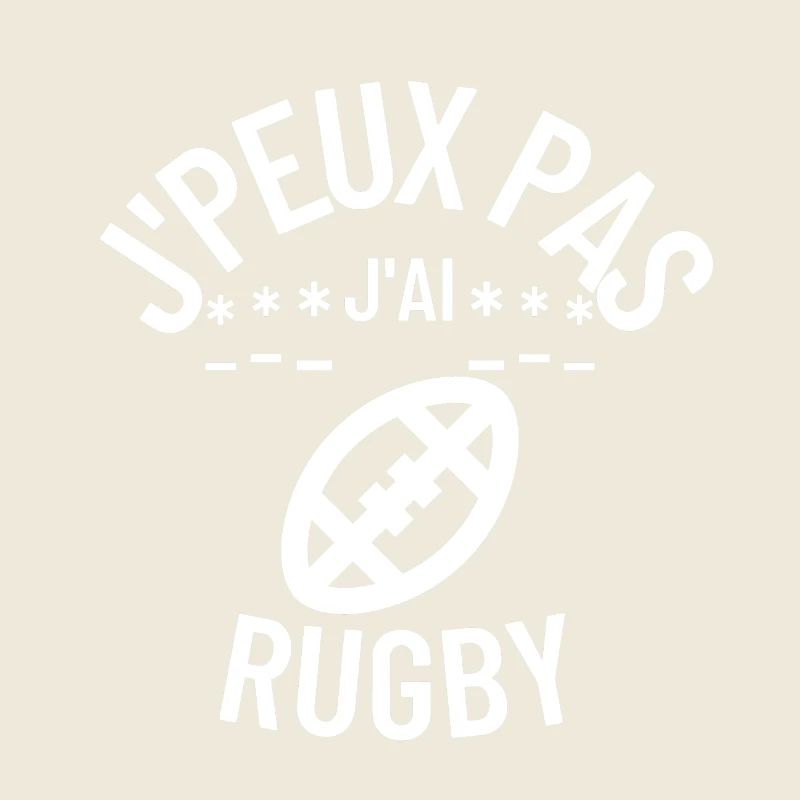 I can't I have rugby