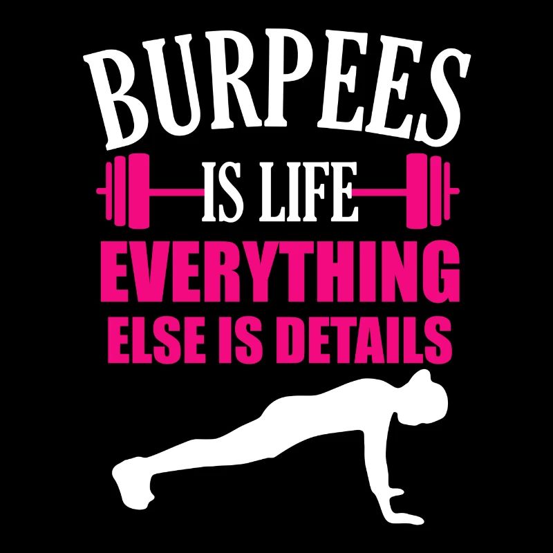 Burpees ist Leben, alles andere sind Details