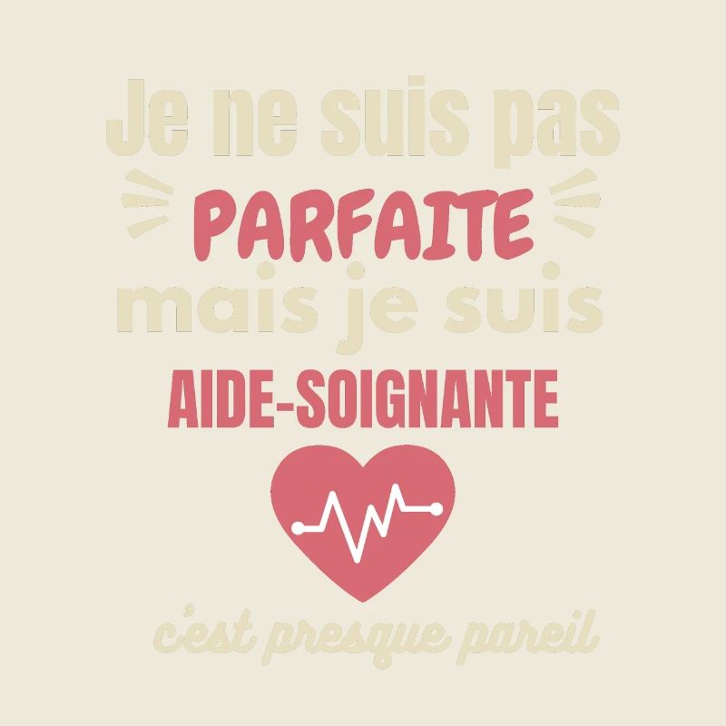 Pas parfaite aide soignante, aide-soignante, santé
