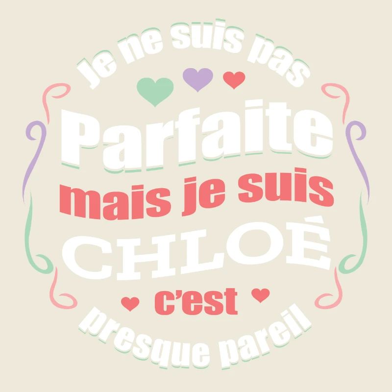 CHLOÉ PARFAITE - PRENOM CHLOÉ