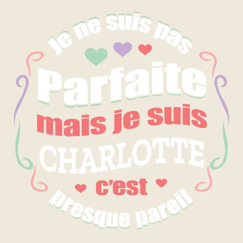 CHARLOTTE PARFAITE - PRENOM CHARLOTTE