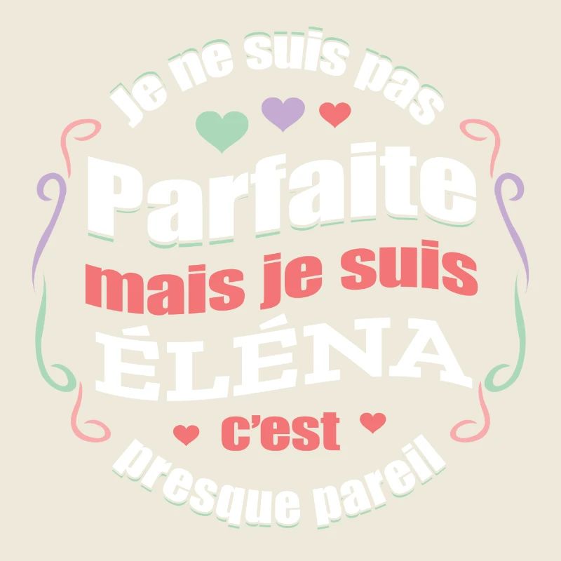 ÉLÉNA PARFAITE - PRENOM ÉLÉNA