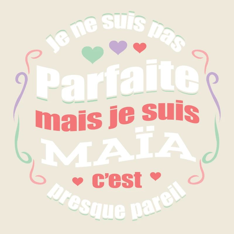 MAÏA PARFAITE - PRENOM MAÏA