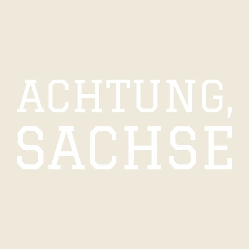 ACHTUNG SACHSE