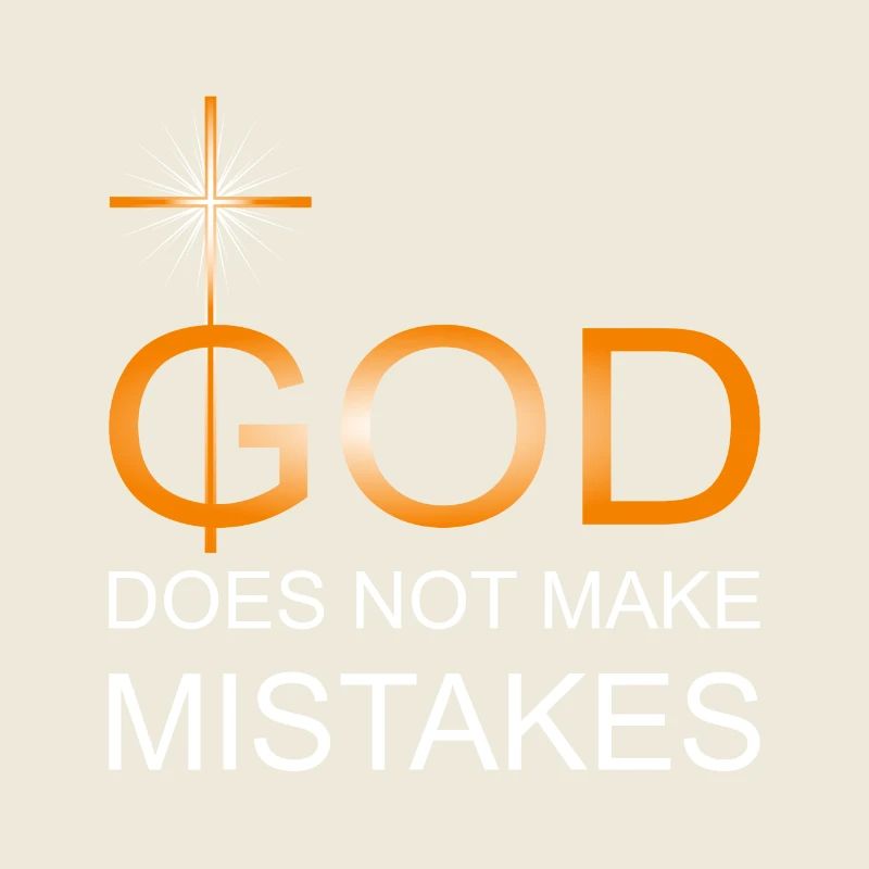 God does not make mistakes
