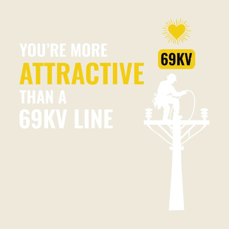 Lineman Valentine 69kV Line Attraction Humor Liebe