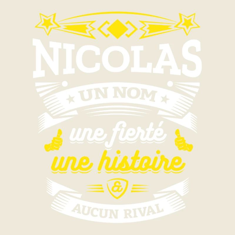 NICOLAS UN NOM UNE FIERTÉ AUCUN RIVAL